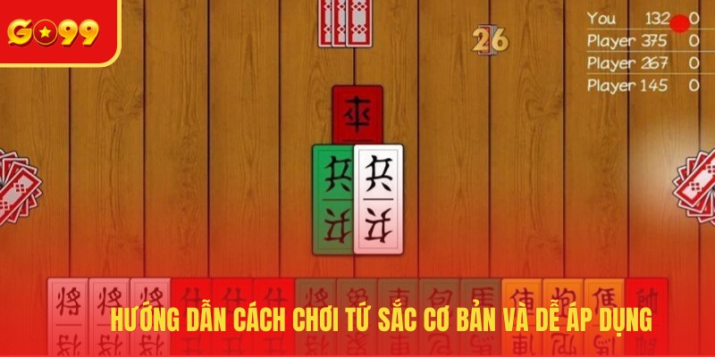 Cách Chơi Tứ Sắc - Game Bài Trung Hoa Hot Nhất Tại GO99 - FEXIN