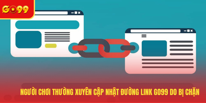Cập Nhật Đường Link GO99 Do Bị Chặn An Toàn Năm 2026 - FEXIN