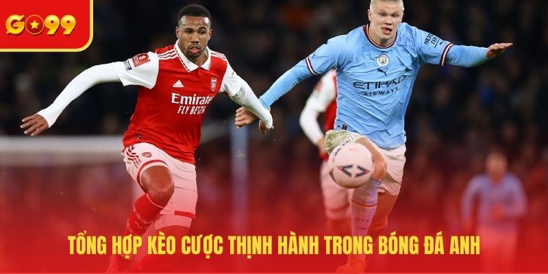 Kèo Bóng Đá Anh Hôm Nay - Kịch Tính, Hấp Dẫn Và Bất Ngờ - FEXIN