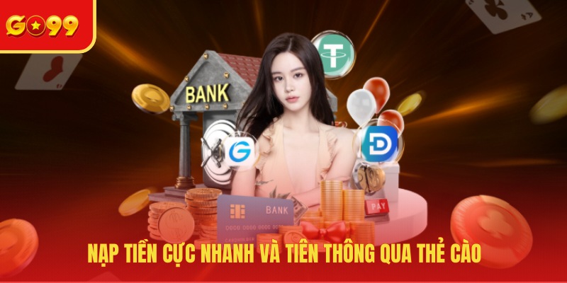 Nạp Tiền GO99 - Thanh Toán Nhanh Chóng Và Siêu Mượt Mà - FEXIN