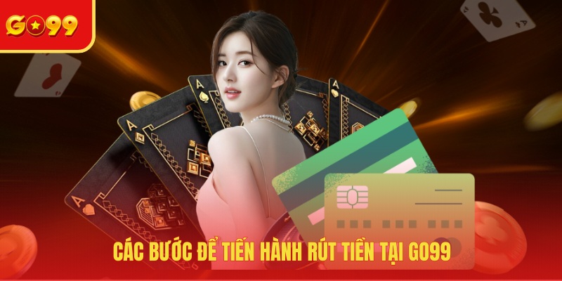 Rút Tiền GO99 - Điều Kiện Và Hướng Dẫn Thực Hiện Chi Tiết - FEXIN