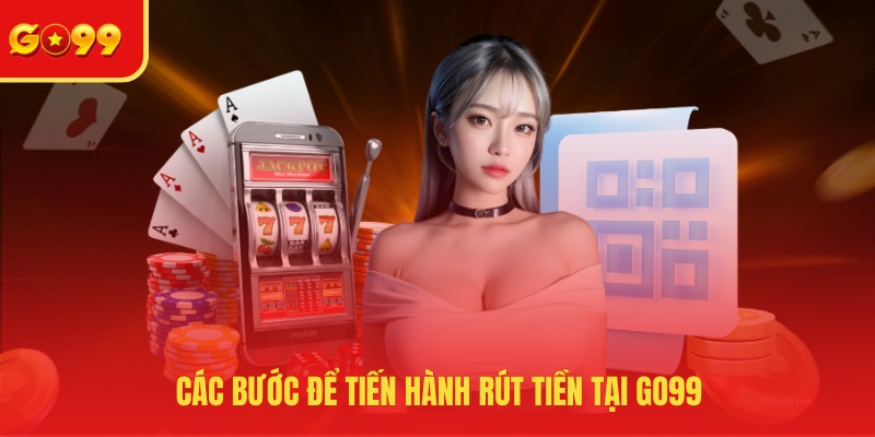Rút Tiền GO99 - Điều Kiện Và Hướng Dẫn Thực Hiện Chi Tiết - FEXIN