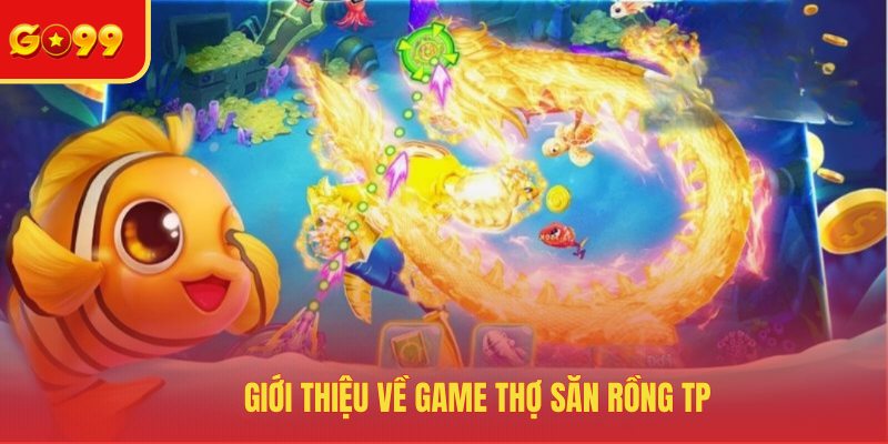 Thợ Săn Rồng TP - Chuyến Phiêu Lưu Kỳ Thú Giữa Đại Dương - FEXIN
