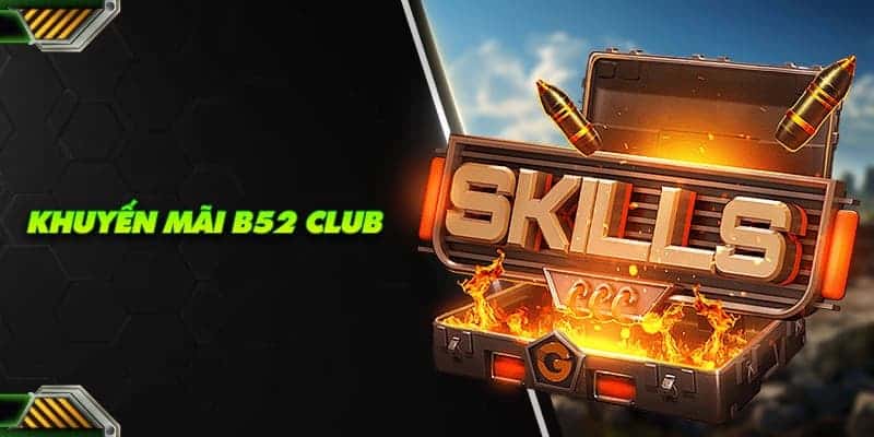 Khuyến mãi B52club – Ưu đãi hấp dẫn cho người chơi mới - FEXIN