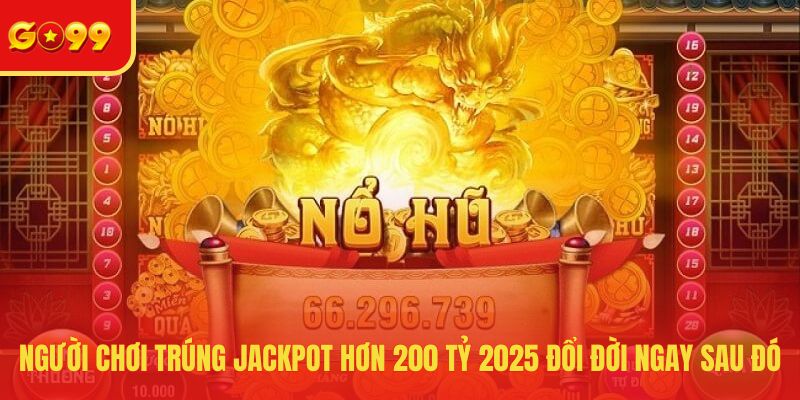 Người Chơi Trúng Jackpot Hơn 200 Tỷ 2026 Đổi Đời Ngay Sau Đó - FEXIN