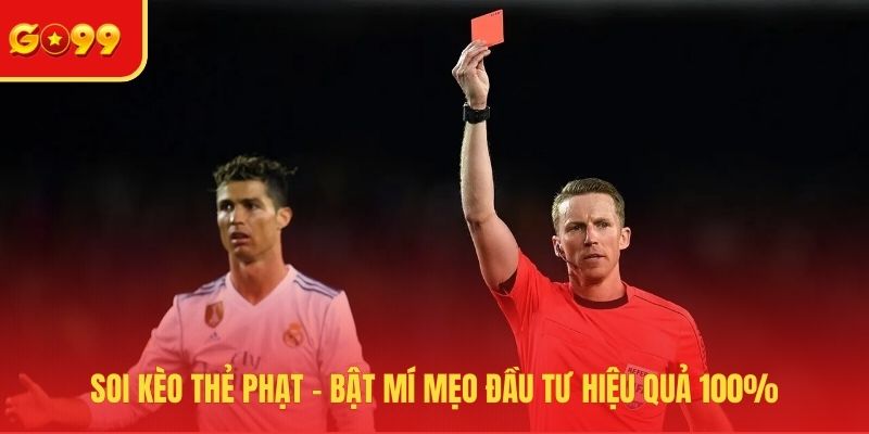 Soi Kèo Thẻ Phạt - Bật Mí Mẹo Đầu Tư Hiệu Quả 100% - FEXIN