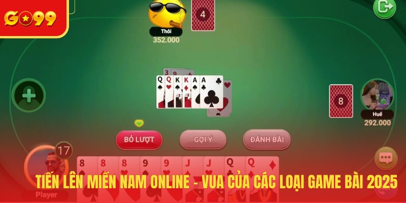 Tiến Lên Miền Nam Online - Vua Của Các Loại Game Bài 2026 - FEXIN